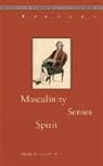 Katherine Faull, Katherine Faull, Katherine M Faull, Katherine M. Faull - Masculinity, Senses, Spirit