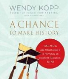 Wendy Kopp, Wendy/ Farr Kopp, Kate Mulligan - A Chance to Make History (Hörbuch)