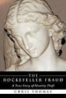 Chris Thomas - The Rockefeller Fraud