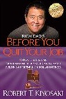 Robert T Kiyosaki, Robert T. Kiyosaki - Rich Dad's Before You Quit Your Job