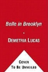 Demetria Lucas - A Belle in Brooklyn