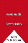 Jim Denney, Scott Hennen, Scott/ Denney Hennen - Grass Roots