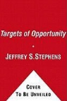 Jeffrey S. Stephens - Targets of Opportunity