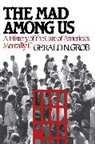 Gerald N. Grob - Mad Among Us