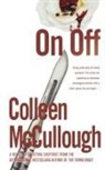 Colleen McCullough - On, Off