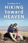Ian Palmer, Ian Palmer Ph. D. - Hiking toward Heaven