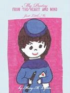 Just Little Me - My Poetry from the Heart and Mind