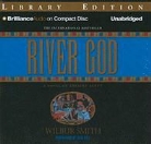 Wilbur Smith, Dick Hill, Dick Hill - River God: A Novel of Ancient Egypt (Audio book)