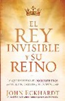 John Eckhardt - El Rey Invisible Y Su Reino