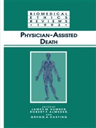 Gregg A Kasting, Robert F. Almeder, Rober F Almeder, Robert F Almeder, James M. Humber, Gregg A. Kasting - Physician-Assisted Death
