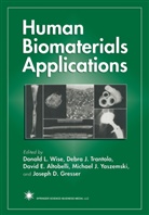 David E. Altobelli, David E Altobelli et al, Joseph D. Gresser, Debr J Trantolo, Debra J Trantolo, Debra J. Trantolo... - Human Biomaterials Applications