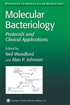 Johnson, Johnson, Alan Johnson, Nei Woodford, Neil Woodford - Molecular Bacteriology: Protocols and Clinical Applications