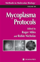 A J Nicholas, A J Nicholas, Roge J Miles, Roger J Miles, Roger J Miles, Roger J. Miles... - Mycoplasma Protocols
