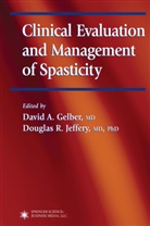 Davi A Gelber, David A Gelber, David A. Gelber, Douglas R. Jeffery, R Jeffery, R Jeffery - Clinical Evaluation and Management of Spasticity