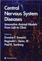 Reginald L. Dean, Reginald L. Dean III, Dwaine F. Emerich, Reginal L Dean III, Reginald L Dean III, Paul R Sanberg... - Central Nervous System Diseases