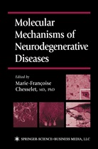 Marie-Francois Chesselet, Marie-Francoise Chesselet - Molecular Mechanisms of Neurodegenerative Diseases