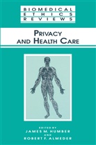 Robert F. Almeder, F Almeder, F Almeder, James M. Humber, Jame M Humber, James M Humber - Privacy and Health Care
