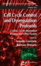 Antonio Giordano, Antoni Giordano, Antonio Giordano, Romano, Romano, Gaetano Romano - Cell Cycle Control and Dysregulation Protocols