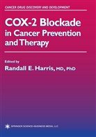 Randal E Harris, Randall E Harris, Randall E. Harris - COX-2 Blockade in Cancer Prevention and Therapy