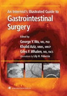 George Wu, George Y. Wu, Georg Y Wu, George Y Wu - An Internist's Illustrated Guide to Gastrointestinal Surgery