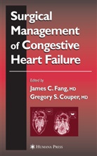 James C. Fang, Jame C Fang, James C Fang, Gregory S. Couper, James C. Fang, S Couper... - Surgical Management of Congestive Heart Failure