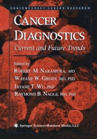 Wayne W. Grody, Raymond B. Nagle, Robert M. Nakamura, James T Wu et al, Wayn W Grody, Wayne W Grody... - Cancer Diagnostics