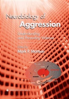 Mark P Mattson, Mark P. Mattson, Mar P Mattson, Mark P Mattson - Neurobiology of Aggression
