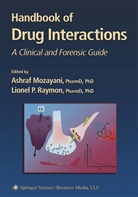 Ashra Mozayani, Ashraf Mozayani, Raymon, Raymon, Lionel Raymon, Lionel P. Raymon - Handbook of Drug Interactions