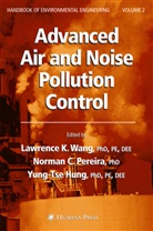 Lawrence K. Wang, Norma C Pereira, Norman C Pereira, Yung-Tse Hung, Norman C. Pereira, Lawrence K. Wang - Advanced Air and Noise Pollution Control