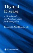 Emanuel O Brams, Emanuel O. Brams - Thyroid Disease