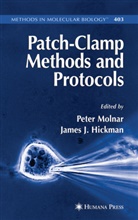 Peter Molnar, James J Hickman, James J. Hickman, J Hickman, J Hickman, Pete Molnar... - Patch-Clamp Methods and Protocols