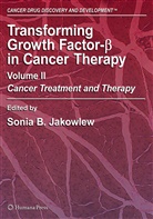 Soni B Jakowlew, Sonia B Jakowlew, Sonia B. Jakowlew - Transforming Growth Factor-Beta in Cancer Therapy, Volume II