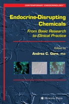 Andrea C. Gore, Andre C Gore, Andrea C Gore, Andrea C. Gore - Endocrine-Disrupting Chemicals