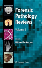 Michael Tsokos, Michael Tsokos - Forensic Pathology Reviews 5