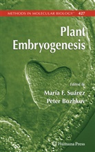 Maria Fernanda Suarez, Peter V. Bozhkov, Mari Fernanda Suarez, Maria Fernanda Suarez, Maria Fernanda Suarez, María F. Suárez... - Plant Embryogenesis