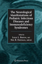 Leslie L. Barton, Leslie L Barton, Leslie L. Barton, Neil R Friedman, Neil R. Friedman, Lesli L Barton... - The Neurological Manifestations of Pediatric Infectious Diseases and Immunodeficiency Syndromes