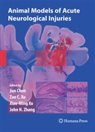 Zao C Xu, Jun Chen, Xiao-Min Xu, Xiao-Ming Xu, Zao C. Xu - Animal Models of Acute Neurological Injuries