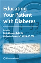 Katie Weinger, A Carver, A Carver, Catherine A. Carver, Kati Weinger, Katie Weinger - Educating Your Patient with Diabetes