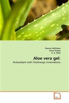 Kira Dubey, Kiran Dubey, K K Pillai, K. K. Pillai, Gaura Kaithwas, Gaurav Kaithwas... - Aloe vera gel: