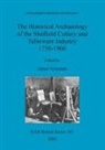James Symonds, James Symonds - The Historical Archaeology of the Sheffield Cutlery and Tableware Industry 1750-1900