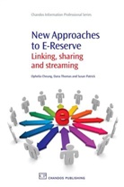 Ophelia Cheung, Ophelia/ Thomas Cheung, Susan Patrick, Dana Thomas - New Approaches to E-reserve