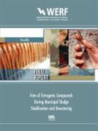Edward T Furlong, Edward T. Furlong, Dave Quanrud, Beverley M Stinson, Beverley M. Stinson - Fate of Estrogenic Compounds During Municipal Sludge Stabilization