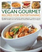 Tony Bishop-Weston, Tony &amp; Bishop-Weston Bishop-Weston, Tony Bishop-Weston Bishop-Weston, Yvonne Bishop-Weston - Vegan Gourmet Recipes for Entertaining