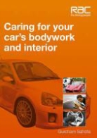 Simon Nixon, Simon Sahota Nixon, Nixon Simon, Gurcham Sahota, Gursharan Sahota - Caring for Your Car''s Bodywork and Interior