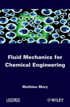 M Mory, Mathieu Mory - Fluid Mechanics for Chemical Engineering