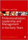 Carrie (EDT)/ Miller Cable, Carrie Miller Cable, Linda Miller, Linda Cable Miller, Carrie Cable, Linda Miller - Professionalization, Leadership and Management in the Early Years