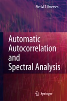 Petrus M T Broersen, Petrus M. T. Broersen, Petrus M.T. Broersen - Automatic Autocorrelation and Spectral Analysis