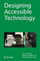 P. John Clarkson, Langdon, P Langdon, P. Langdon, P Robinson, P. Robinson... - Designing Accessible Technology