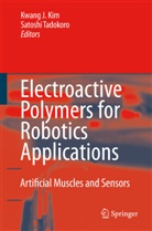 Kwan J Kim, Kwang J Kim, Kwang J. Kim, Tadokoro, Tadokoro, Satoshi Tadokoro - Electroactive Polymers for Robotic Applications