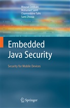 Moura Debbabi, Mourad Debbabi, Mohame Saleh, Mohamed Saleh, Chamseddine Talhi, Sami Zhioua - Embedded Java Security
